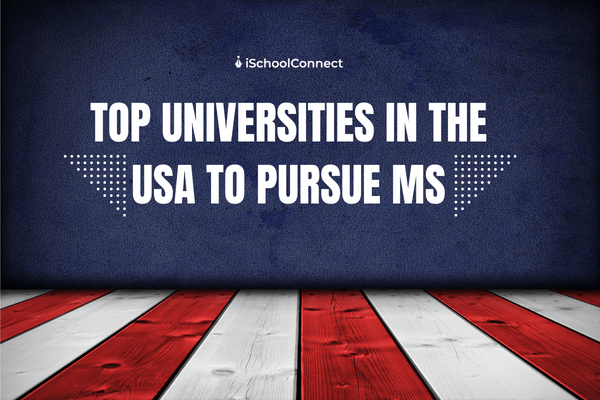 A list of top universities for MS in USA