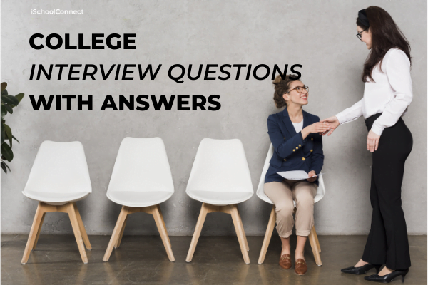 COLLEGE INTERVIEW QUESTIONS WITH ANSWERS