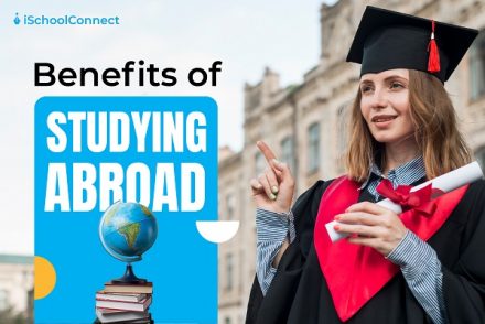 7 Benefits Of Studying Abroad | Study Abroad Guide 2024!