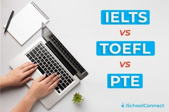 IELTS vs TOEFL vs PTE Which is Easier?