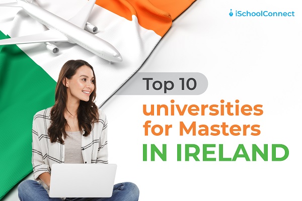 Top 10 universities for Masters in Ireland