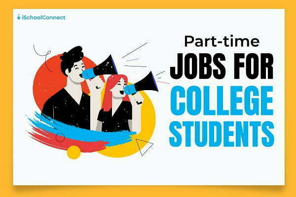 Top 10 Part time Jobs For Students Work Less Earn More 