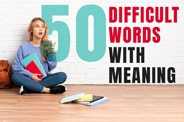 50 difficult words with meaning
