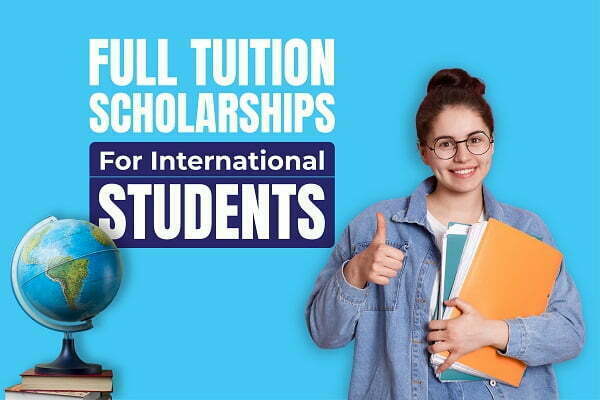 Full Tuition Scholarships for international students