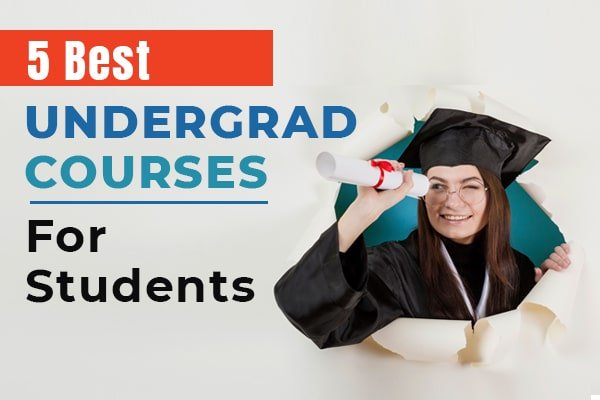5 best undergraduate courses for students