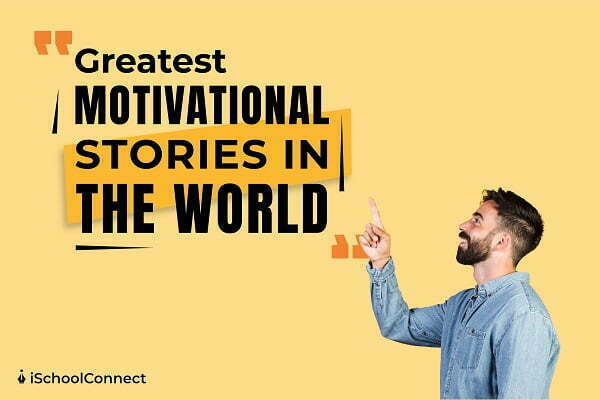 Greatest motivational stories in the world