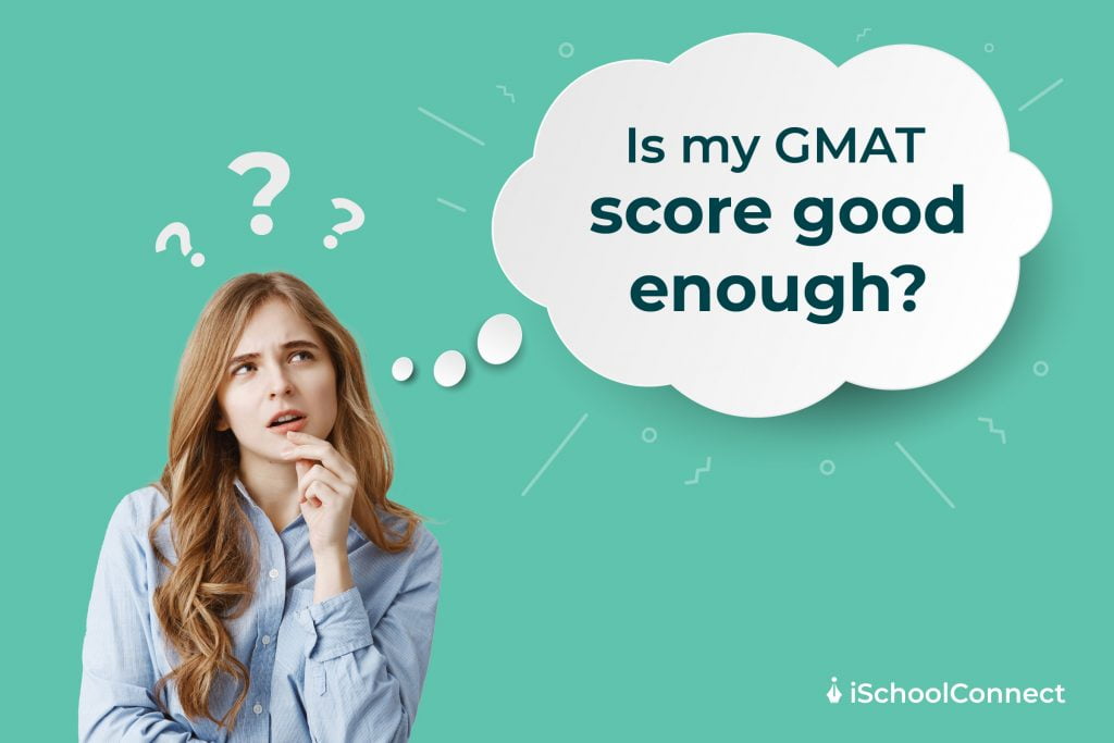 GMAT score Everything that you need to know about it Test Prep