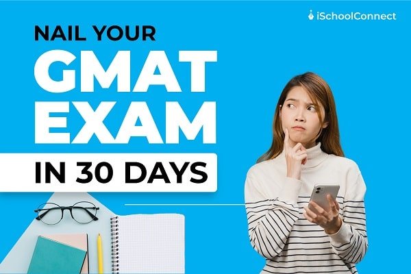Nail your GMAT exam in 30 days