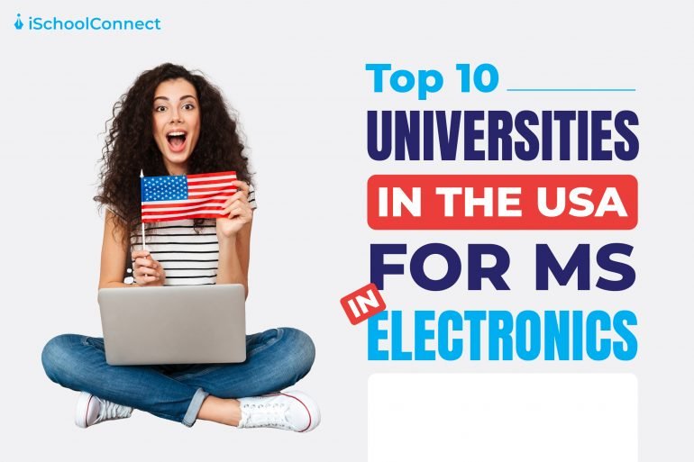 top 10 universities in USA for MS in electronics