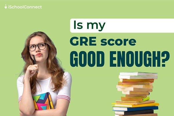 What is a good GRE score and which universities accept it?