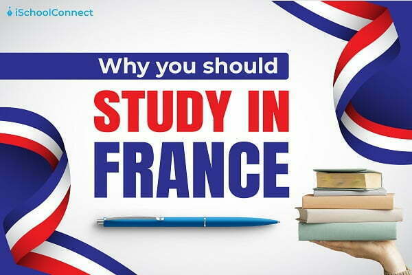 Want To Study In France 10 Important Things You Should Know 