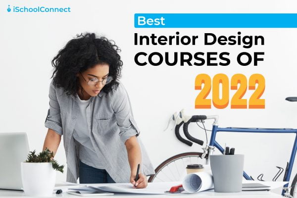 Top 8 amazing interior design courses you must know about