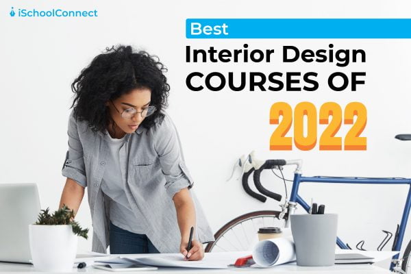 Top 6 Interior Design Courses In 2022 Blog H ng