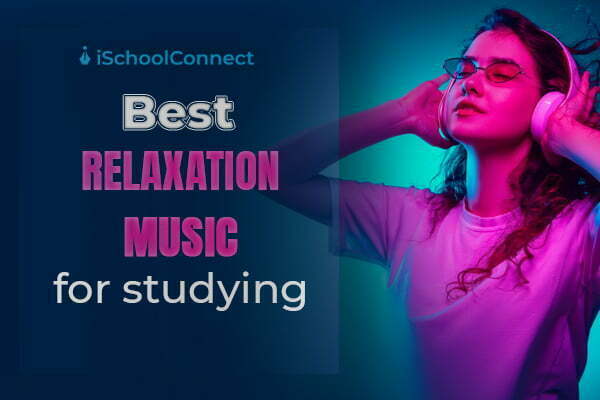 Relaxing music for studying and 7 reasons to listen to it!