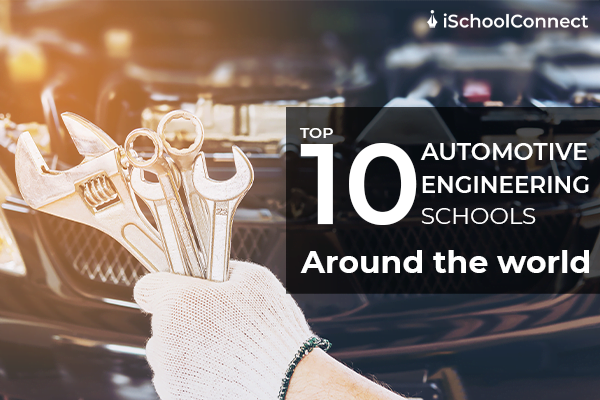 Top 10 automotive engineering schools in the world