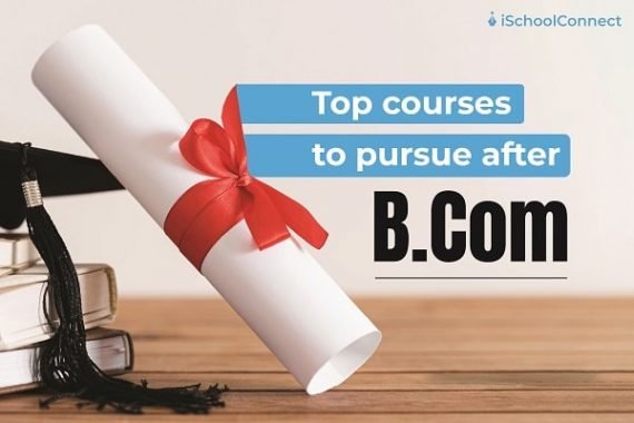 B.Com | Best Courses After B.Com For You To Know