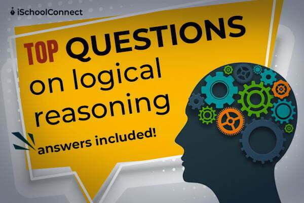 7 Logical reasoning questions to crack any exam | Sample QnAs included!