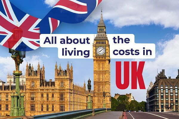 Cost of living in the UK | 5 expenses you must know about!