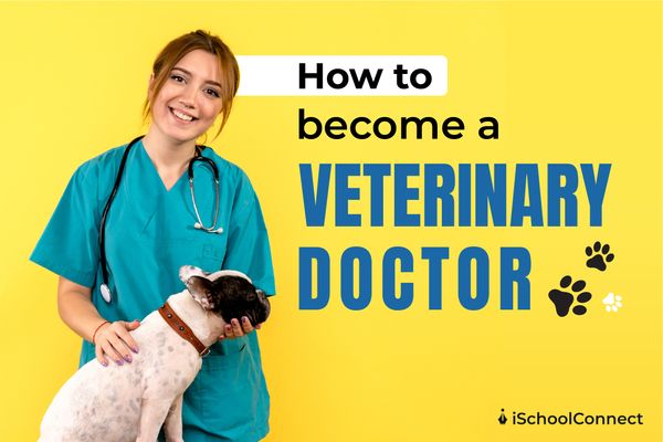 Veterinary doctor | 6 things you should know about becoming one!