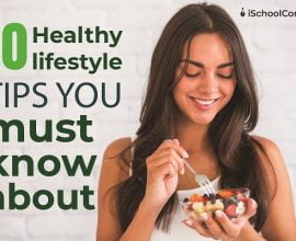 10 Healthy lifestyle tips you must know about