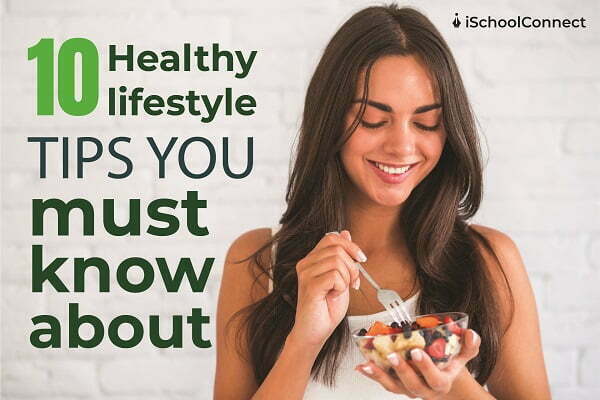 10 Healthy lifestyle tips you must know about