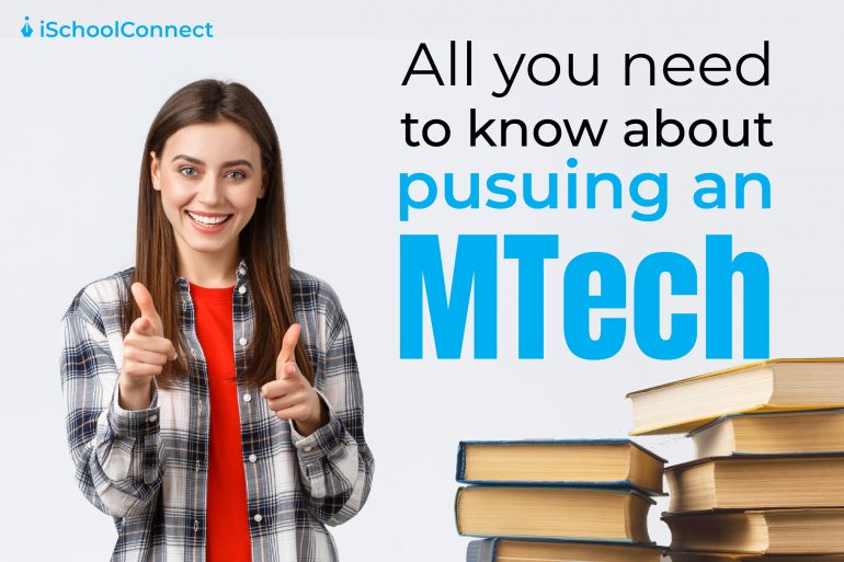 All you need to know about pursuing an MTech