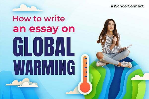 How to write a global warming essay