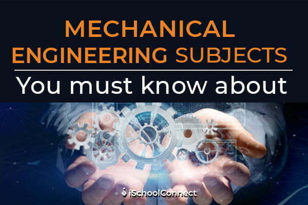 Mechanical engineering subjects you must know