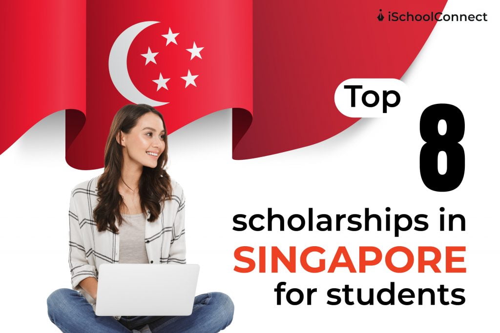 Top 8 Singapore scholarship programs you must know about!