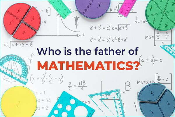 Who is the father of mathematics