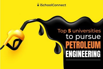 Top Petroleum Engineering Universities Abroad 2024   Petroleum Engineering Feature 440x294 