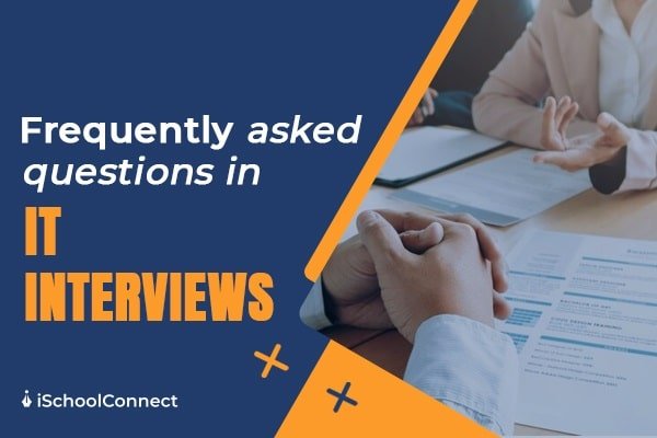 Frequently Asked Question in IT Job Interviews
