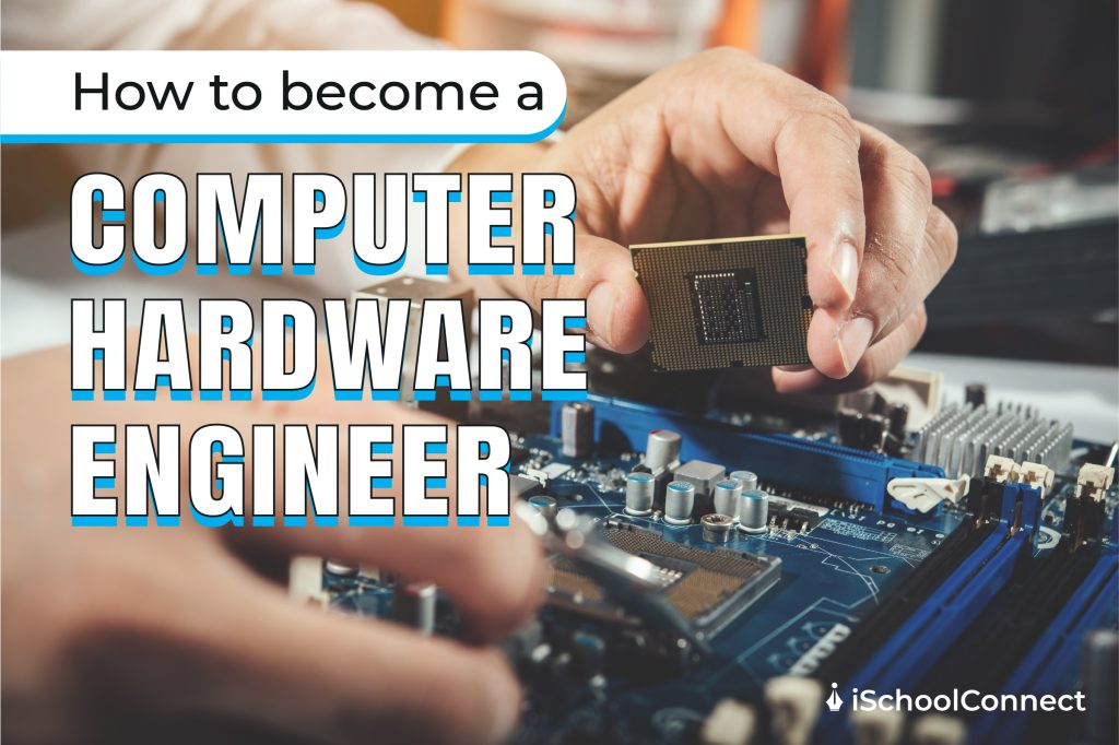 Computer hardware engineer | Important things that you should know