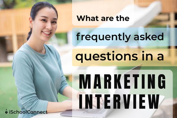 What-are-the-frequently-asked-questions-in-a-marketing-interview-1