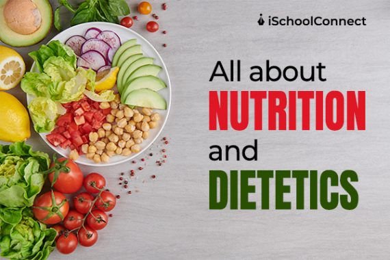 Nutrition & Dietetics Course - Types, Syllabus, And Job Opportunities!