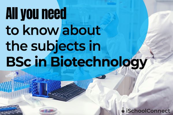 BSc biotechnology subjects