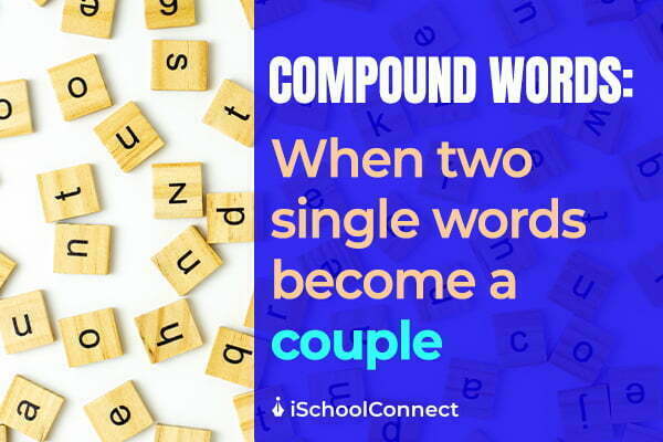 Compound Words Everything You Should Know About Combining Words