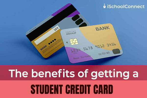 The benefits of getting a student credit card