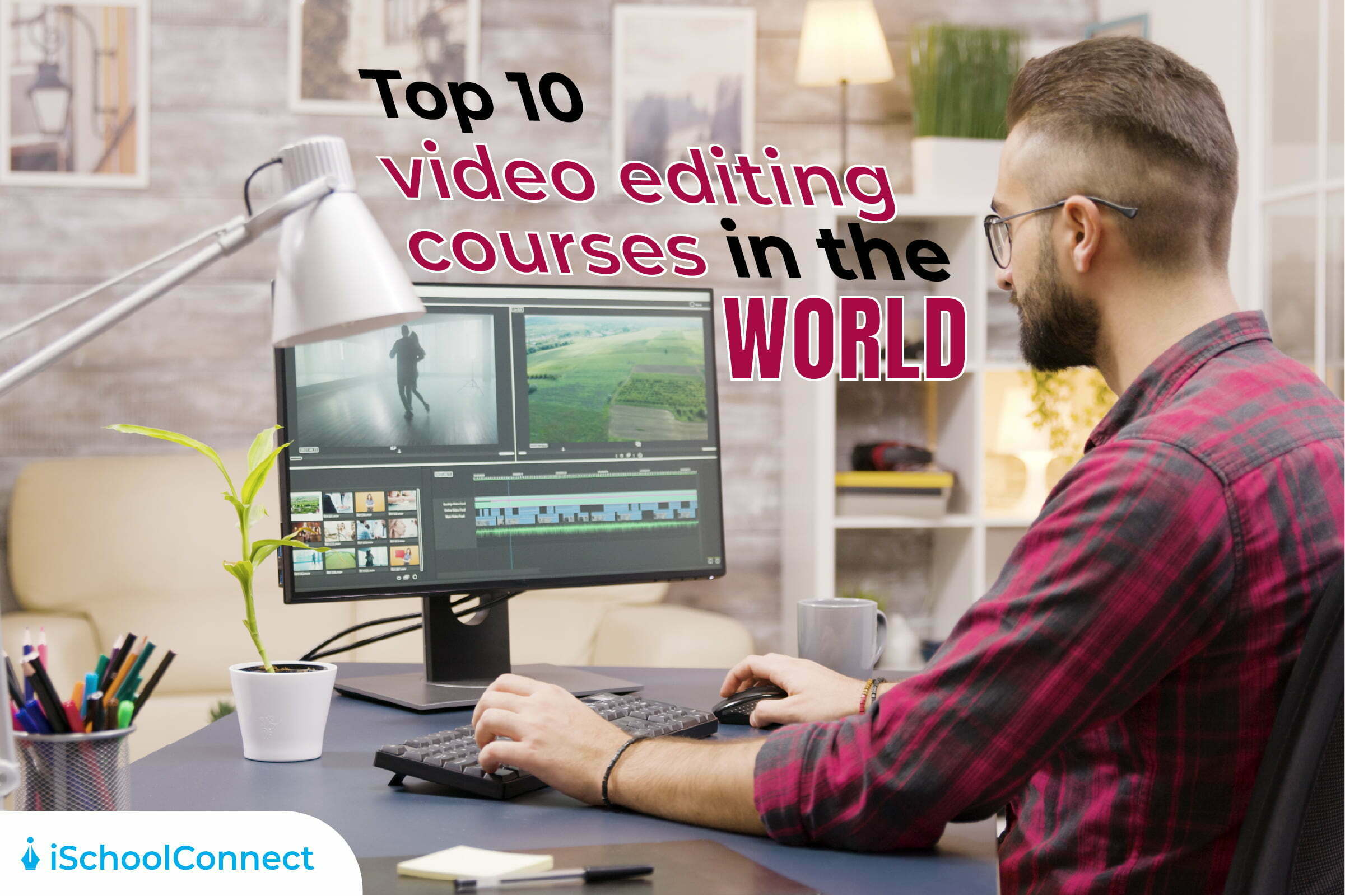 Top 10 video editing courses in the world