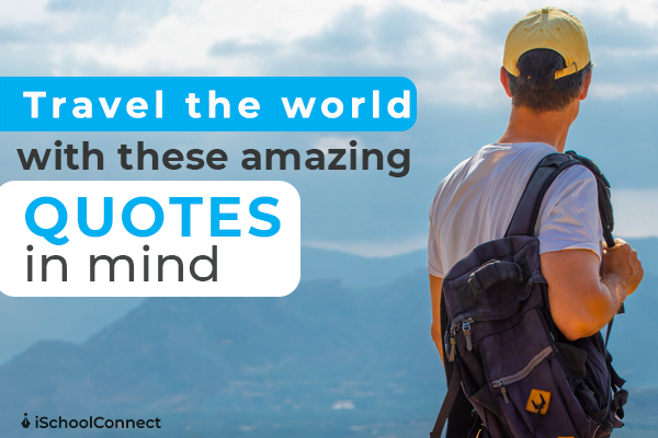 Travel Quotes that will Inspire & Brighten Your Day