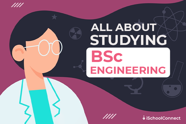 All about BSc Engineering