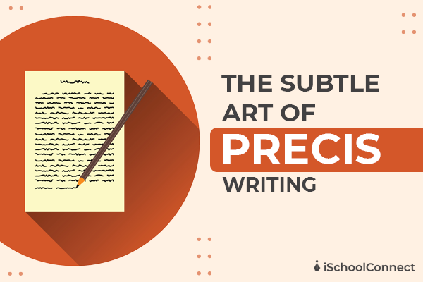 Meaning, Format, Rules, and Tips for Good Precis Writing