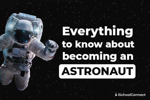 How To Become An Astronaut Everything You Need To Know