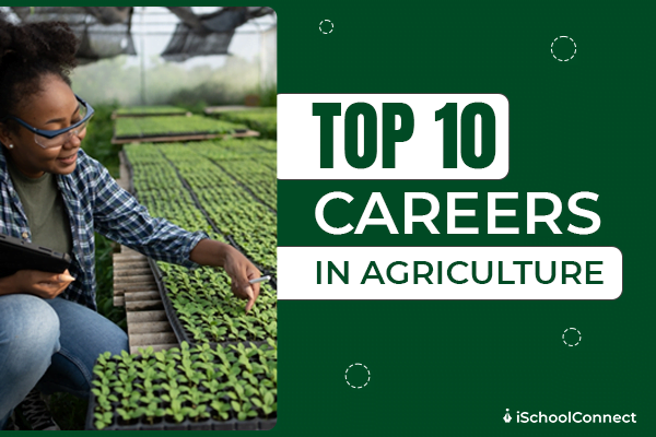 Careers in Agriculture - Learn about the versatile opportunities