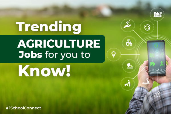 Top agriculture jobs in the industry