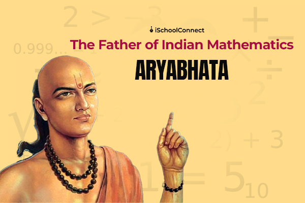 Aryabhata - Father Of Indian Mathematics