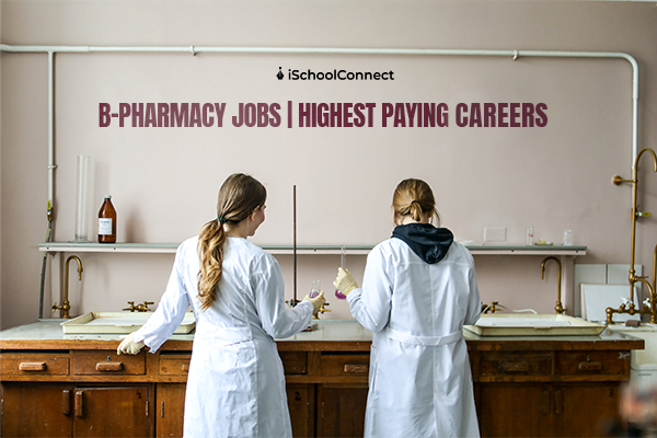 B Pharmacy Jobs Top 7 Jobs In The Field You Must Consider 