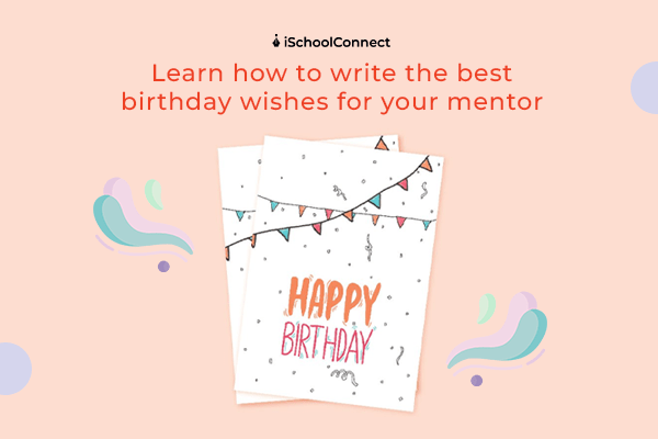 20 birthday wishes for your mentor!