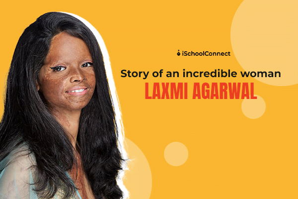Laxmi Agarwal - survivor and iconic symbol of women's empowerment