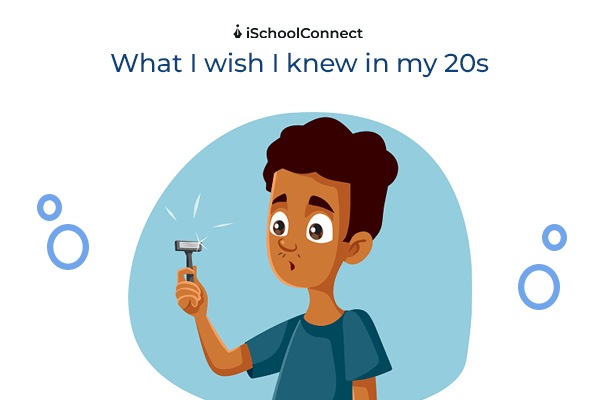 Things I wish I knew in my 20s